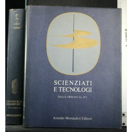 SCIENZIATI E TECNOLOGI DALLE ORIGINI AL 1875 VOL 2