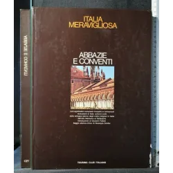 ITALIA MERAVIGLIOSA ABBAZIE E CONVENTI