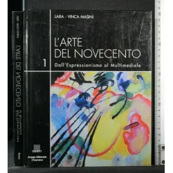 L'ARTE DEL NOVECENTO DALL'ESPRESSIONISMO AL MULTIMEDIALE VOL 1