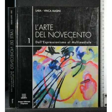 L'ARTE DEL NOVECENTO DALL'ESPRESSIONISMO AL MULTIMEDIALE VOL 1