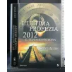 L'ULTIMA PROFEZIA 2012 IL TESTAMENTO MAYA