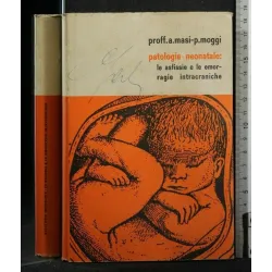 PATOLOGIA NEONATALE: LE ASFISSIE E LE EMORRAGIE INTRACRANICHE