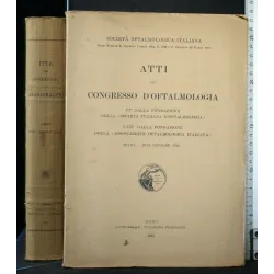 ATTI DEL CONGRESSO D'OFTALMOLOGIA VI° E XXII° DALLA FONDAZIONE