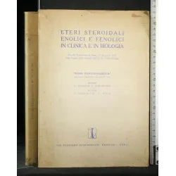 ETERI STEROIDALI ENOLICI E FENOLICI IN CLINICA E IN BIOLOGIA