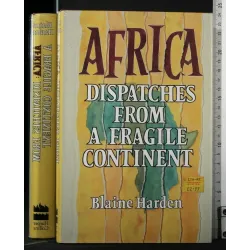 AFRICA DISPATCHES FROM A FRAGILE CONTINENT