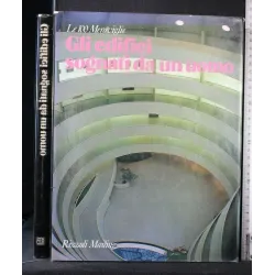 LE 100 MERAVIGLIE GLI EDIFICI SOGNATI DA UN UOMO