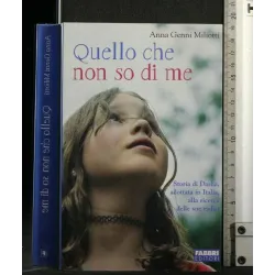 QUELLO CHE NON SO DI ME