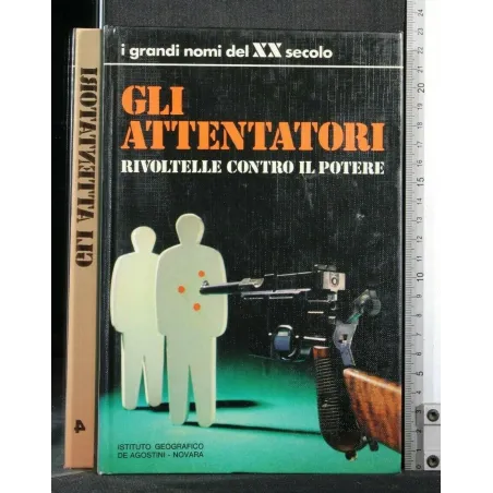 I GRANDI NOMI DEL XX SECOLO GLI ATTENTATORI
