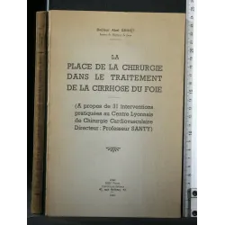 LA PLACE DE LA CHIRURGIE DANS LE TRAITEMENT DE LA CIRRHOSE DU