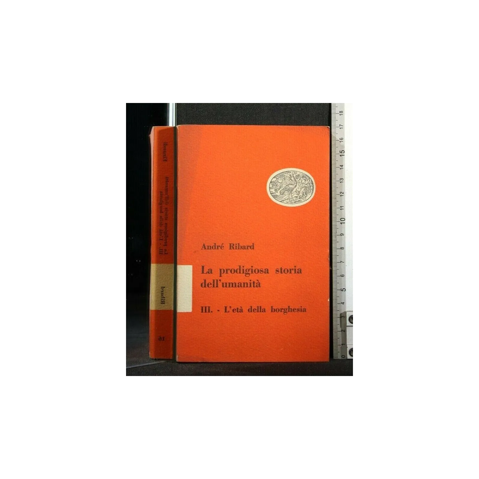 LA PRODIGIOSA STORIA DELL'UMANITA' L'ETA' DELLA BORGHESIA VOL. 3