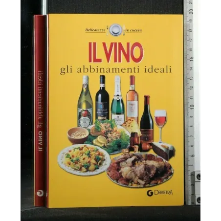 IL VINO GLI ABBINAMENTI IDEALI