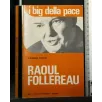 I BIG DELLA PACE RAOUL FOLLEREAU