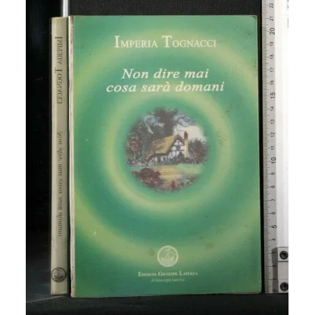 NON DIRE MAI COSA SARA' DOMANI