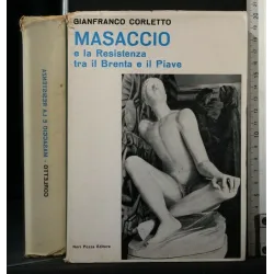 MASACCIO E LA RESISTENZA TRA IL BRENTA E IL PIAVE