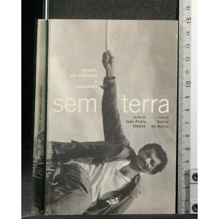 SEM TERRA POVERI, MA LOTTATORI E SOGNATORI
