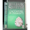 CACCIATORI DI DIAMANTI