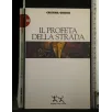 IL PROFETA DELLA STRADA