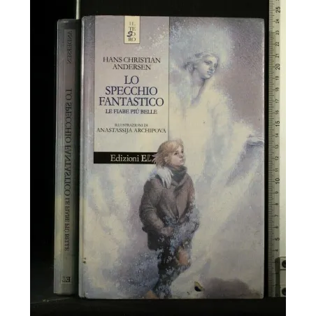 LO SPECCHIO FANTASTICO LE FIABE PIU' BELLE