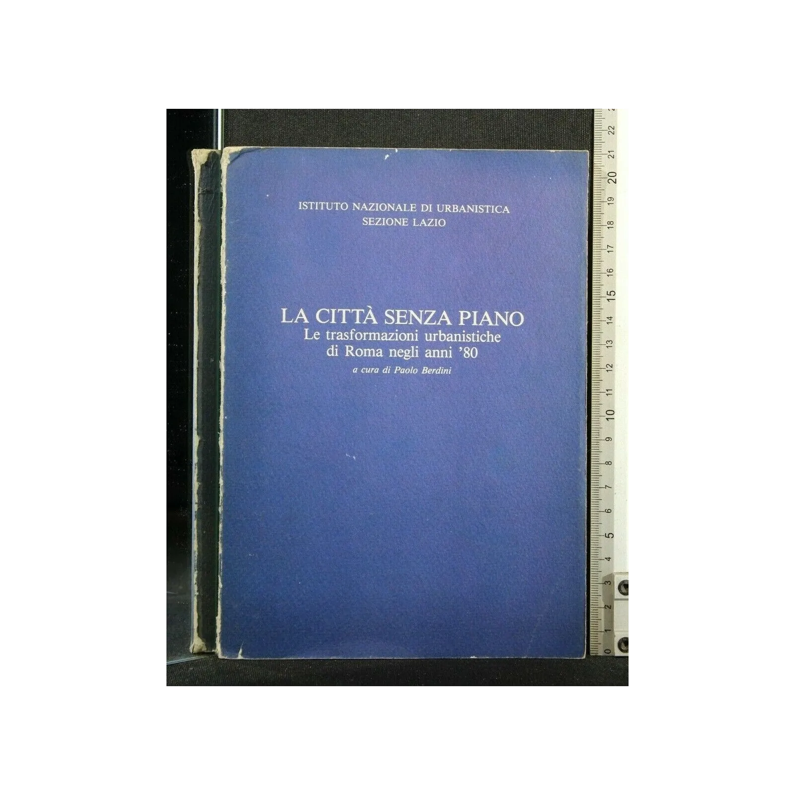 LA CITTA' SENZA PIANO LE TRASFORMAZIONI URBANISTICHE DI ROMA