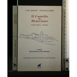 IL CASTELLO DI BTRACCIANO. GUIDA STORICO - ARTISTICA. BORSARI,