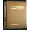 I CENTRI STORICI DELLA TOSCANA VOL.1