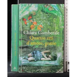 QUATTRO ETTI D'AMORE, GRAZIE. CHIARA GAMBERALE.