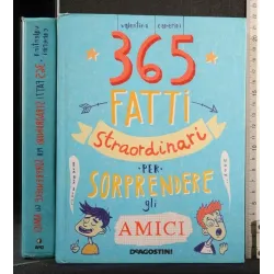 365 FATTI STRAORDINARI PER SORPRENDERE GLI AMICI