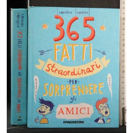 365 FATTI STRAORDINARI PER SORPRENDERE GLI AMICI