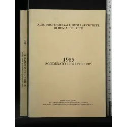 ALBO PROFESSIONALE DEGLI ARCHITETTI DI ROMA E RIETI 1985