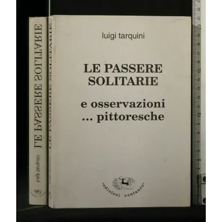 LE PASSERE SOLITARIE E OSSERVAZIONI...PITTORESTICHE