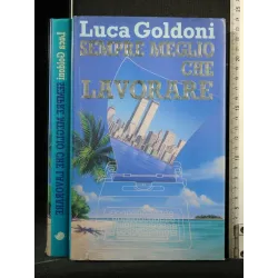 SEMPRE MEGLIO CHE LAVORARE