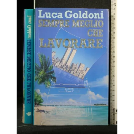 SEMPRE MEGLIO CHE LAVORARE