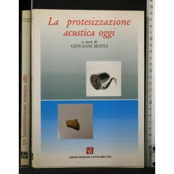 LA PROTESIZZAZIONE ACUSTICA OGGI