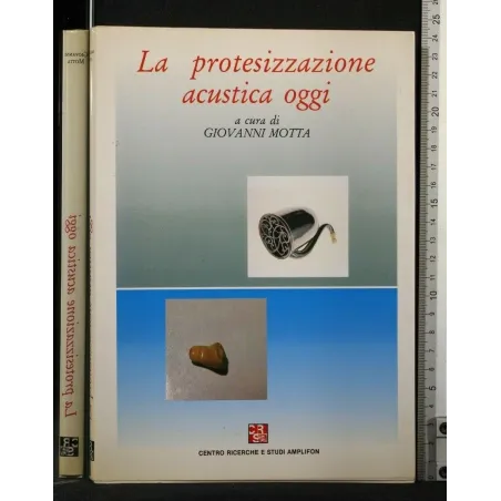 LA PROTESIZZAZIONE ACUSTICA OGGI