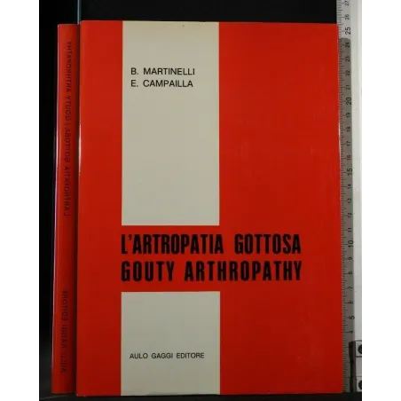 L'ARTROPATIA GOTTOSA. MARTINELLI, CAMPAILLA. GAGGI.