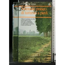 MANUALE PRATICO DI TURISMO A PIEDI. AA.VV. TOURING CLUB