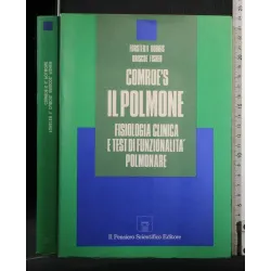 COMROE'S. IL POLMONE. FISIOLOGIA CLINICA E TEST DI