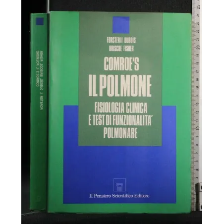 COMROE'S. IL POLMONE. FISIOLOGIA CLINICA E TEST DI