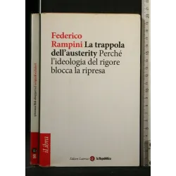 LA TRAPPOLA DELL'AUSTERITY PERCHE' L'IDEOLOGIA DEL RIGORE BLOCCA