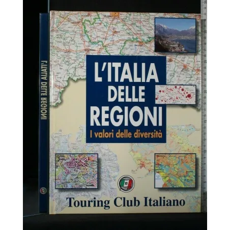 L'ITALIA DELLE REGIONI I VALORI DELLE DIVERSITA'