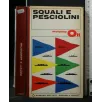 SQUALI E PESCIOLINI