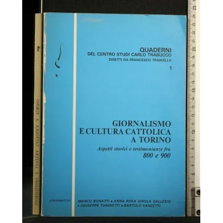 QUADERNI VOL. 1 GIORNALISMO E CULTURA CATTOLICA A TORINO