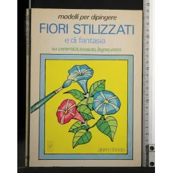 MODELLI PER DIPINDERE FIORI STILIZZATI E DI FANTASIA