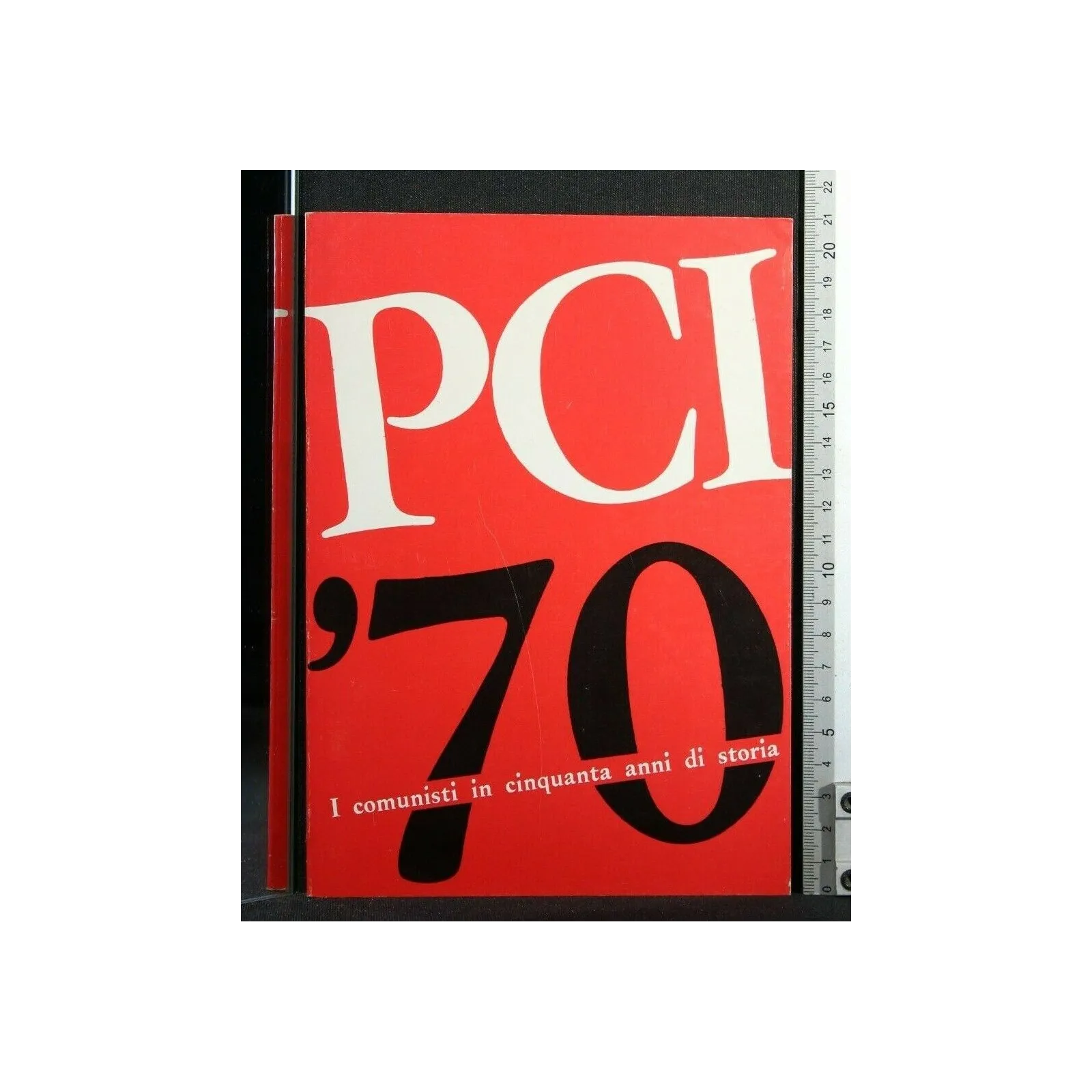 PCI '70 I COMUNISTI IN CINQUANTA ANNI DI STORIA