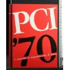 PCI '70 I COMUNISTI IN CINQUANTA ANNI DI STORIA