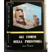 GLI UOMINI DELLA PREISTORIA
