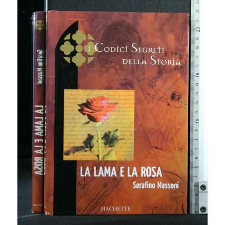 I CODICI SEGRETI DELLA STORIA LA LAMA E LA ROSA