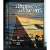 IL PATRIMONIO DELL'UMANITA' TESORI SALVATI E DA SALVARE