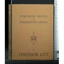 ISTRUZIONE TECNICA E FORMAZIONE UMANA