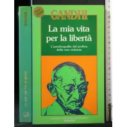 LA MIA VITA PER LA LIBERTA'